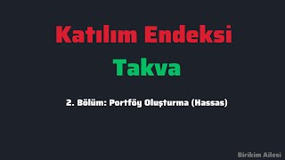 Katılım Endeksi  Takva Portföy Oluşturma Hassas [upl. by Darlleen]