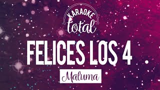 Felices los 4  Maluma  Karaoke con coros [upl. by Llenor]