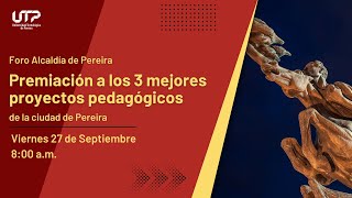 Foro Alcaldía de Pereira  Premiación a los 3 mejores proyectos pedagógicos de la ciudad de Pereira [upl. by Ymmit]