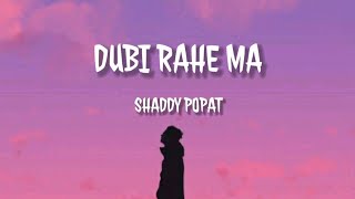 shaddy  popat  dubi rahe ma   lyrics [upl. by Paluas]