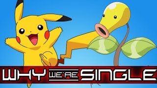 OUR FAVORITE POKEMON Why Were Single [upl. by Tenney981]