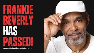 Frankie Beverly Has Passed [upl. by Randy]