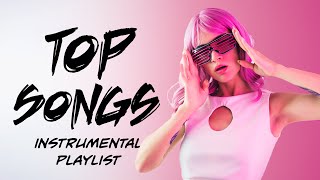 Top Songs  Best Pop Music  Instrumental Playlist 2023 [upl. by Penrod]