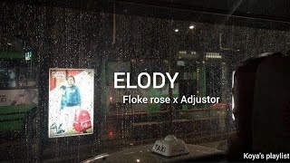 Elody  Floke rose x Adjustor Lyrics [upl. by Judith]