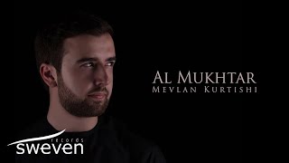 Mevlan Kurtishi – Al Mukhtar [upl. by Eiddal]