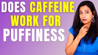 Does Caffeine Work for Puffy Eyes [upl. by Ralina]