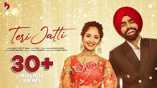 Teri Jatti  Official Video  Ammy Virk feat Tania  Mani Longia  SYNC  B2gether Pros [upl. by Hajile]