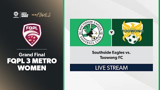 FQPL 3 Metro Women Grand Final  Southside Eagles vs Toowong FC [upl. by Aaronson]