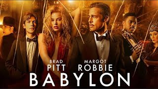 Babylon 2022 Movie  Brad Pitt Margot Robbie Diego Calva  Review And Facts [upl. by Idnar708]