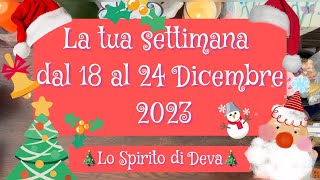 La tua settimana dal 18 al 24 Dicembre 2023🎄🔮tarocchi interattivi cartomanzia tarotreading [upl. by Elspet]