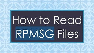 How to Read RPMSG Files [upl. by Salkin]