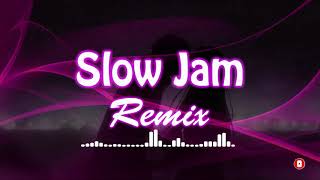 Slow Jam Remixes [upl. by Ahsiket]