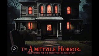 The Amityville Horror Uncovering the Terrifying True Story  Unfolded Mystery 7 [upl. by Menell]