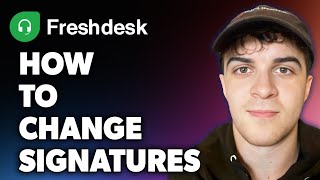 How to Change Signatures on Freshdesk Full 2024 Guide [upl. by Wanids597]