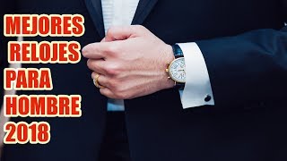 TOP 8  MEJORES RELOJES PARA HOMBRE DEL 2018 [upl. by Rtoip266]