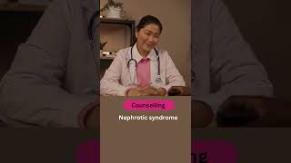 Nephrotic Syndrome Counselling [upl. by Gloriane]