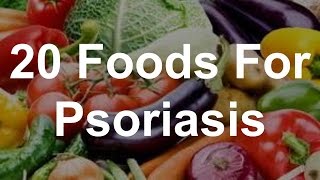 20 Foods For Psoriasis  Foods That Help Psoriasis [upl. by Bertine]