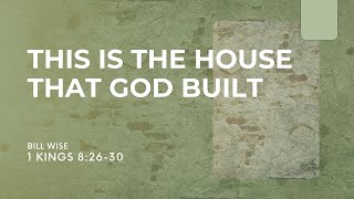 The House that God Built  Bill Wise [upl. by Ytsirk]