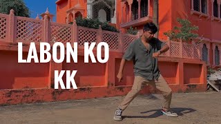 Labon ko  kk  Dance video [upl. by Granger]