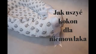 Jak uszyć kokon dla niemowlaka TUTORIAL krok po krokuGniazdko dla niemowlaka [upl. by Dnaltiak]