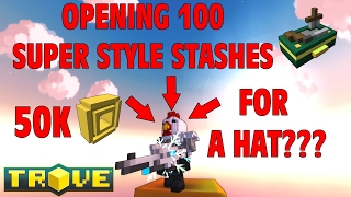 50K CUBITS FOR A HAT STYLE – Opening 100 Super style stashes in Trove [upl. by Steve]