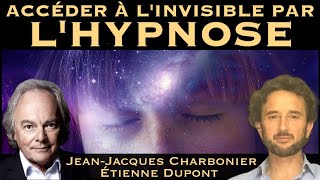 « Accéder à linvisible par lhypnose » avec JeanJacques Charbonier amp Etienne Dupont [upl. by Olyhs]