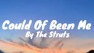 Could Of Been Me Lyrics  The Struts [upl. by Cnut]