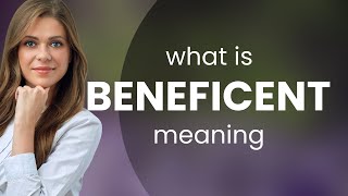 Beneficent • what is BENEFICENT meaning [upl. by Atikat]