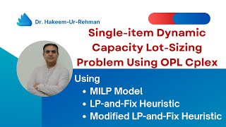 Capacity LotSizing Problem Using IBM ILOG OPL CPlex  OPL Cplex Studio  LPandFix Heuristic [upl. by Ymma]