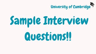 Sample Interview Questions  University of Cambridge [upl. by Letnoj200]