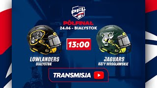 PÓŁFINAŁ  PFL 2023  Lowlanders Białystok vs Jaguars Kąty Wrocławskie  24062023 [upl. by Alyhs]