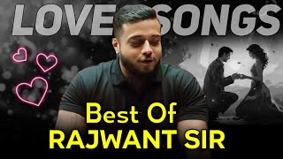 Best Of Rajwnat Sir Love Songs Collection 🎶🎼🎤 I Rajwnat Sir Singing  Rajwant Sir Singing Song [upl. by Benioff270]