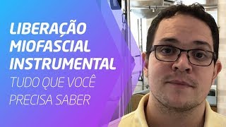 Liberação Miofascial Instrumental Tudo que você precisa saber [upl. by Izaak]