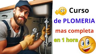 CURSO de PLOMERÍA completa en 1 hora [upl. by Rellim993]