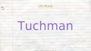 How to pronounce tuchman [upl. by Florine]