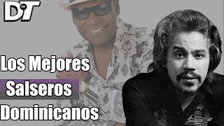 ¡TOP 10 MEJORES SALSEROS DOMINICANOS [upl. by Ehcsrop]