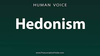 How To Pronounce Hedonism [upl. by Antoinetta]