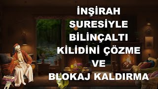 İnşirah Suresiyle Bilinçaltı Temizleme ve Blokaj Açma [upl. by Orin]