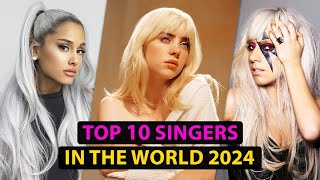 Top 10 Best Singers In The World 2024 [upl. by Aciretehs829]