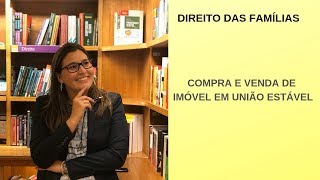 Direito das Famílias Compra e venda de imóvel em união estável [upl. by Nosredneh]