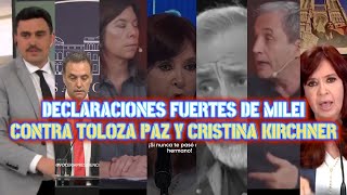 DECLARACIONES FUERTES DE MILEI CONTRA TOLOZA PAZ Y CRISTINA KIRCHNER [upl. by Sucramad524]