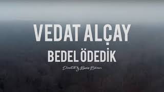 Vedat AlçayBedel Ödedik REMİX10 Dakika [upl. by Gemmell]