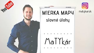 MIERKA MAPY  slovné úlohy [upl. by Enecnarf]