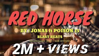 RED HORSE by jonas ft poison 13  produce by BLAST BEATS [upl. by Aicek]