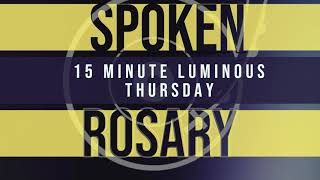 15 Minute Rosary  Luminous  Thursday  SPOKEN ONLY  Simple Catholic Rosary Video in English [upl. by Maddi]