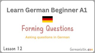 German A1 Forming Questions ✓ Asking Question in German  Lesson 12 [upl. by Ydnyl]