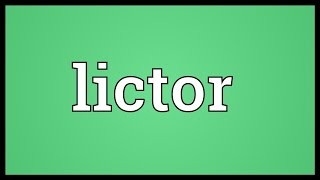 Lictor Meaning [upl. by Mosira]