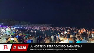 La notte di Ferragosto il tradizionale rito del bagno a mezzanotte sulla litoranea tarantina [upl. by Annairda990]