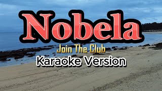 Nobela  Join The Club Karaoke [upl. by Aiciruam]