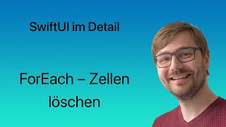 SwiftUI im Detail  Lesson 40  ForEach – Zellen löschen [upl. by Alleroif695]